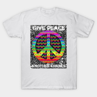 Give Peace Another Chance slogan and symbol T-Shirt